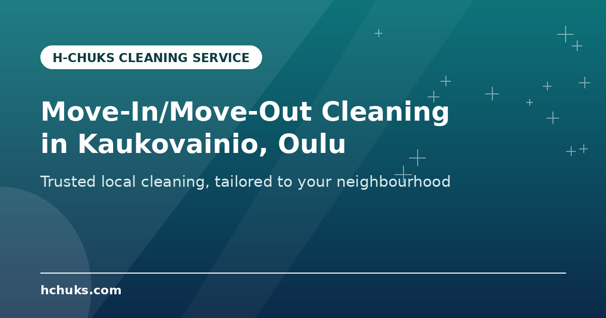 Move-out Cleaning in Kaukovainio by H-Chuks Cleaning Service