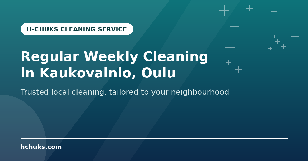 Regular Cleaning in Kaukovainio by H-Chuks Cleaning Service